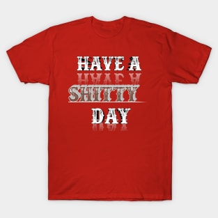 shitty quote T-Shirt